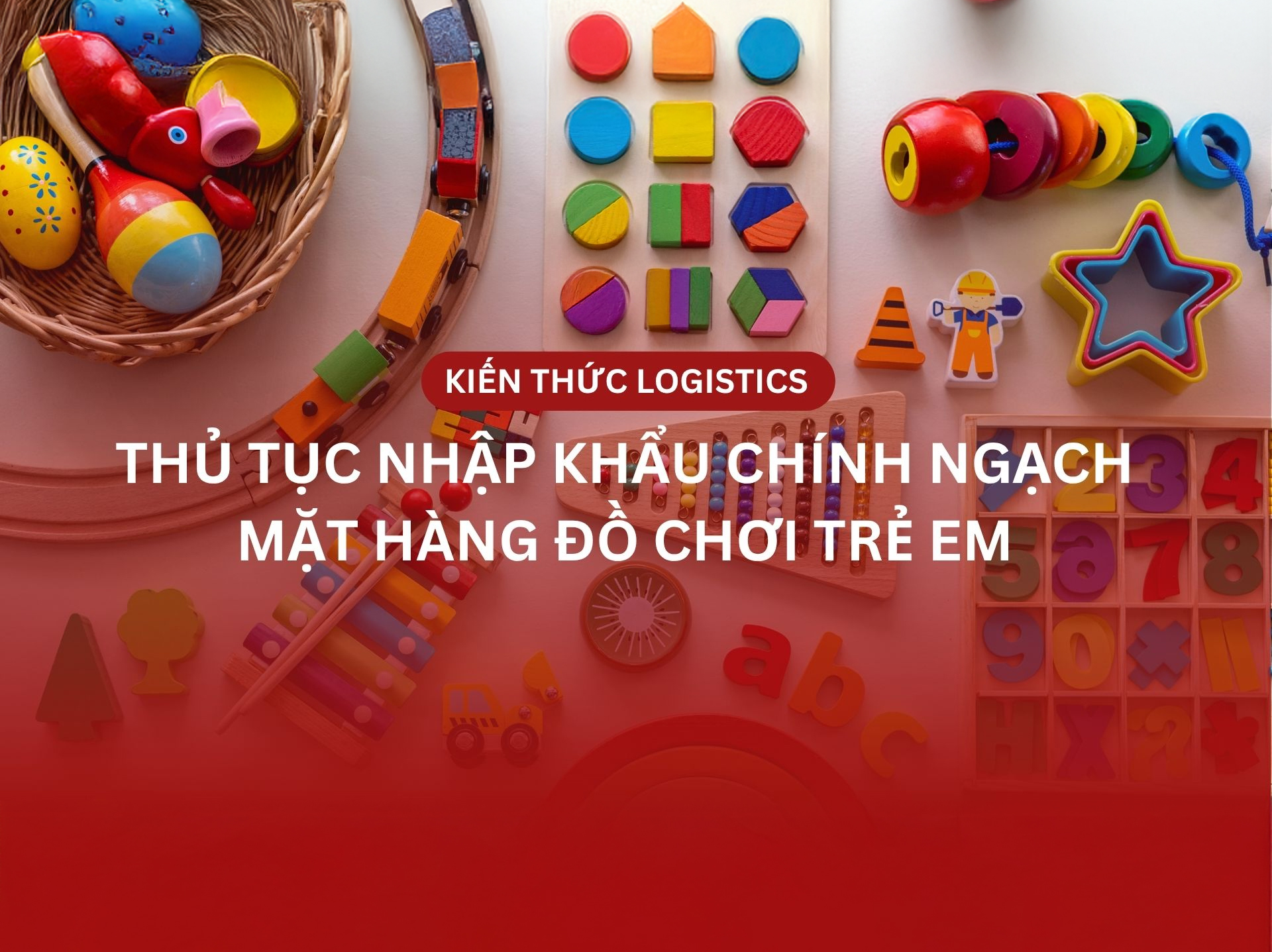 Thủ tục nhập khẩu đồ chơi trẻ em